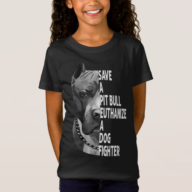 Save A Pitbull Euthanise A Dog Fighter Funny Lover T-Shirt (Front)