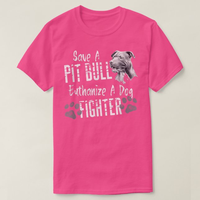 Save A Pitbull Euthanise A Dog Fighter PitBull Lov T-Shirt (Design Front)