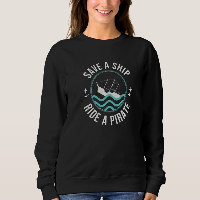 Save A Ship Ride A Pirate Funny Gasparilla Premium Sweatshirt (Front)
