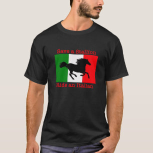 Save a Stallion Ride an Italian T-Shirt