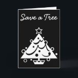 Save a Tree Christmas Tree Star Black and White Holiday Card<br><div class="desc">Save a Tree Christmas Tree Handwriting Typography Awareness Star Black and White Motivational Inspirational Christmas Greeting Card</div>
