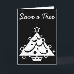 Save a Tree Christmas Tree Star Black and White Holiday Card<br><div class="desc">Save a Tree Christmas Tree Handwriting Typography Awareness Star Black and White Motivational Inspirational Christmas Greeting Card</div>