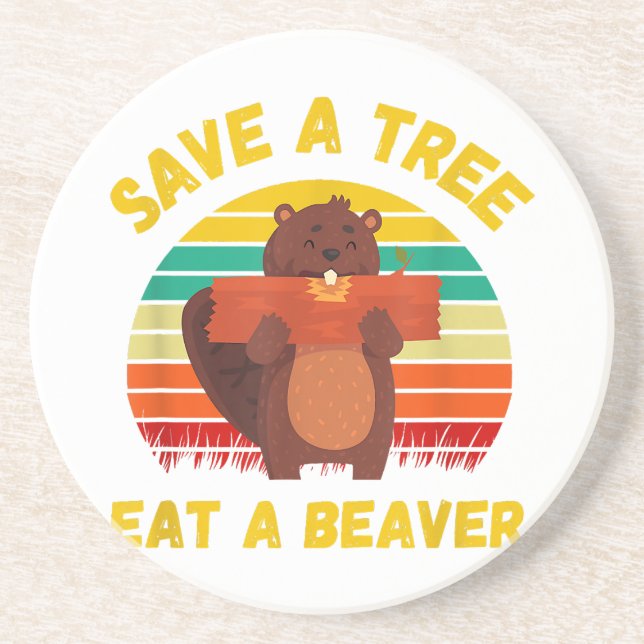 Save a Tree Eat a Beaver Funny Beaver Pun Adult Hu Coaster (Front)