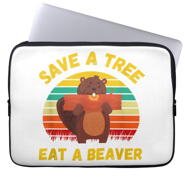 Save a Tree Eat a Beaver Funny Beaver Pun Adult Hu Laptop Sleeve (Front)