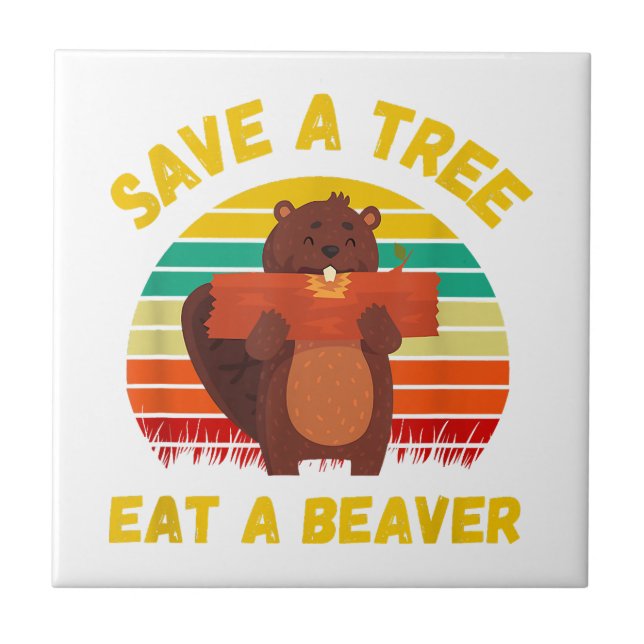 Save a Tree Eat a Beaver Funny Beaver Pun Adult Hu Tile (Front)