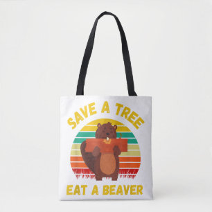 Save a Tree Eat a Beaver Funny Beaver Pun Adult Hu Tote Bag
