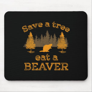 Save A Tree Eat A Beaver Funny Earth Day Mouse Pad