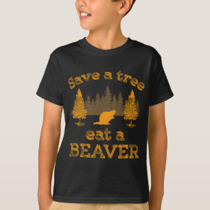 Save a Tree Eat a Beaver  Funny Earth Day T-Shirt