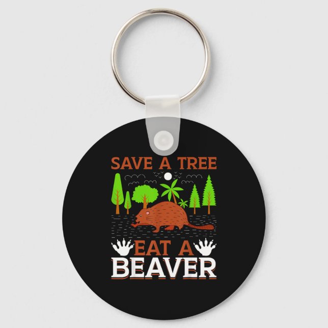 Save A Tree Eat A Beaver  Key Ring (Front)