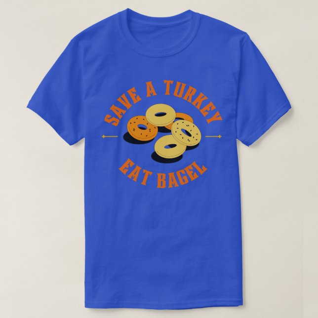 Save a turkey and eat bagel T-Shirt (Design Front)