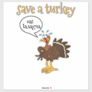 Save a Turkey Eat Lasagne Funny Thanksgiving Turke