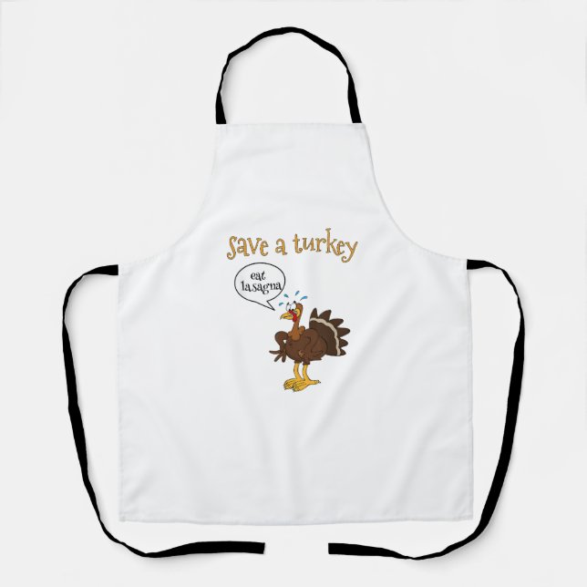 Save a Turkey Eat Lasagne Funny Thanksgiving Turke Apron (Front)