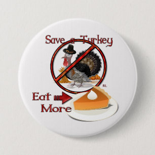 Save a Turkey Eat More Pie THANKSGIVING 7.5 Cm Round Badge