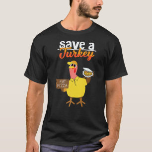 Save A Turkey Eat Pizza Dabbing Friendsgiving Day T-Shirt