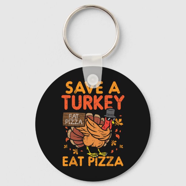 Save A Turkey Eat Pizza Fun Thanksgiving Food Love Key Ring (Front)