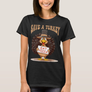 Save A Turkey Eat Pizza Funny Autumn Thanksgiving T-Shirt