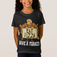 Save A Turkey Eat Pizza - Funny Pizza Lover Thanks