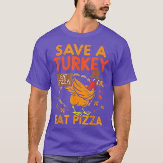 Save a Turkey Eat Pizza Funny Thankful T-Shirt