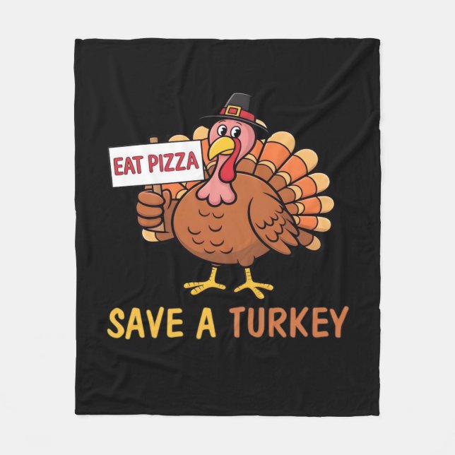 Save A Turkey Eat Pizza Funny Thanksgiving Classic Fleece Blanket (Front)