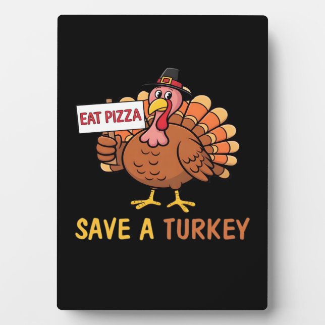 Save A Turkey Eat Pizza Funny Thanksgiving Classic Plaque (Front)