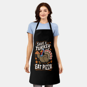 Save A turkey Eat Pizza Funny Thanksgiving Costume Apron