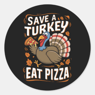 Save A turkey Eat Pizza Funny Thanksgiving Costume Classic Round Sticker