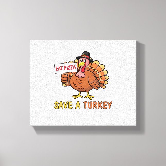 Save A Turkey Eat Pizza Funny Thanksgiving Oversiz Canvas Print (Front)
