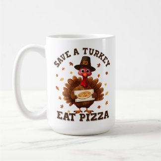 Save a Turkey Eat Pizza – Funny Thanksgiving Pizza Coffee Mug