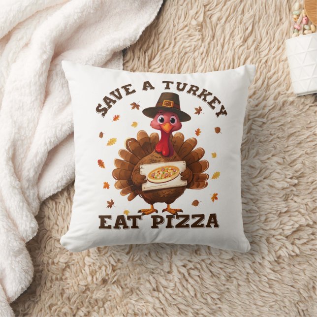Save a Turkey Eat Pizza – Funny Thanksgiving Pizza Cushion (Blanket)