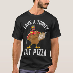 Save a Turkey Eat Pizza Thanksgiving Kids Adult Ve T-Shirt