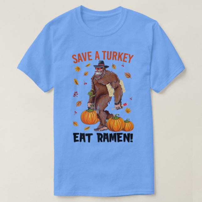 Save A Turkey Eat Ramen Bigfoot Sasquatch Pumpkin  T-Shirt (Design Front)
