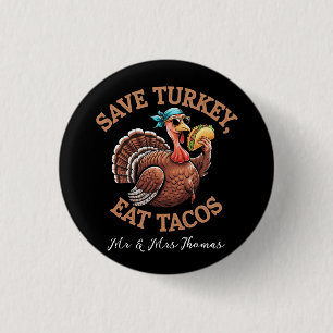 Save a Turkey, Eat Tacos! A Funny Thanksgiving  3 Cm Round Badge