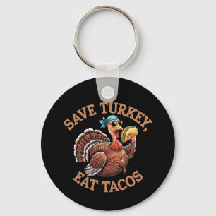 Save a Turkey, Eat Tacos! A Funny Thanksgiving Key Ring