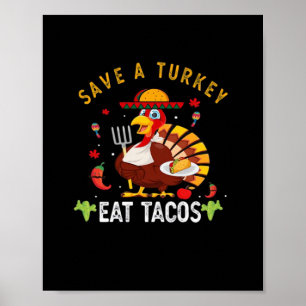 Save A Turkey Eat Tacos Funny Mexican Poster