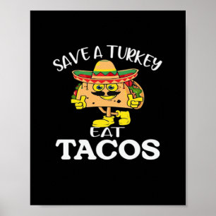 Save A Turkey Eat Tacos Funny Mexican Thanksgiving Poster