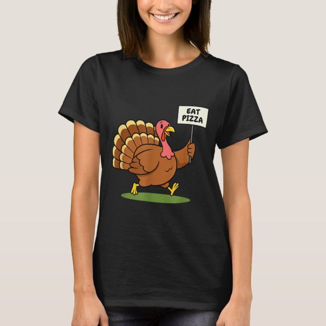 Save A Turkey, Eat Zza Funny Thanksgiving Design F T-Shirt (Front)