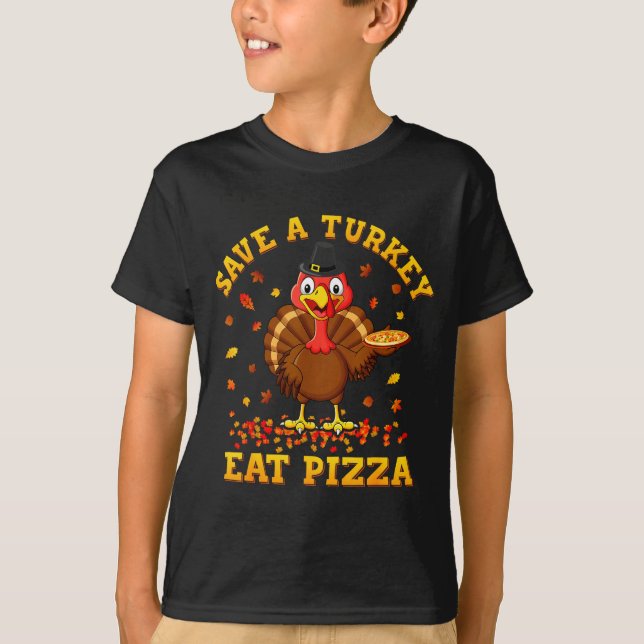 Save A Turkey Eat Zza Funny Thanksgiving Men Women T-Shirt (Front)