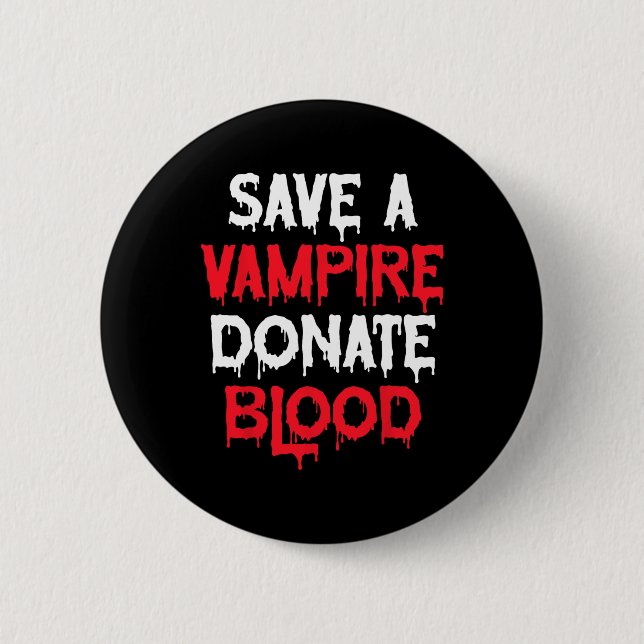 Save A Vampire Donate Blood Halloween Costume  6 Cm Round Badge (Front)
