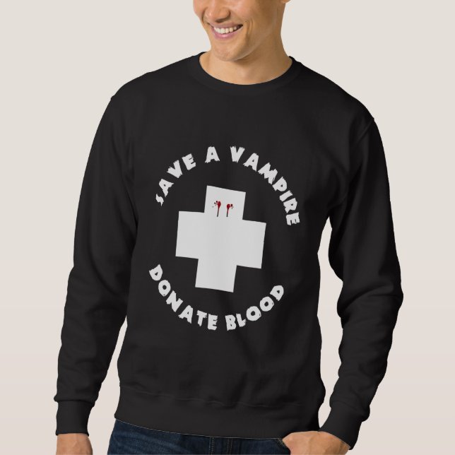 Save A Vampire Donate Blood Spooky Halloween Sweatshirt (Front)