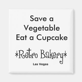 Save a Vegetable Eat a Cupcake Magnet