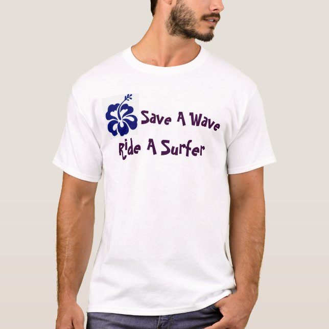 Save A Wave! T-Shirt (Front)