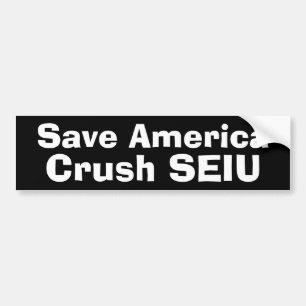 Save America - Crush SEIU Bumper Sticker