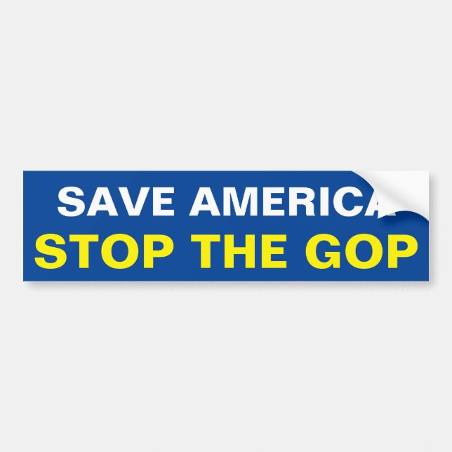 SAVE AMERICA. STOP THE GOP BUMPER STICKER (Front)