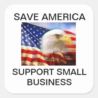 Save America- Support Small Business Square Sticker