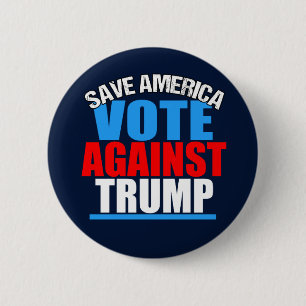 Save America Vote Against Trump 6 Cm Round Badge