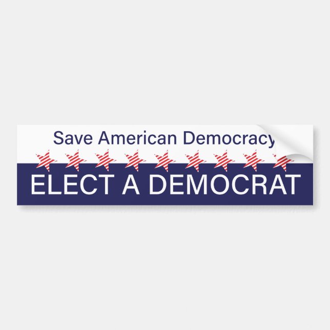 Save American Democracy; Elect a Democrat Bumper Sticker (Front)