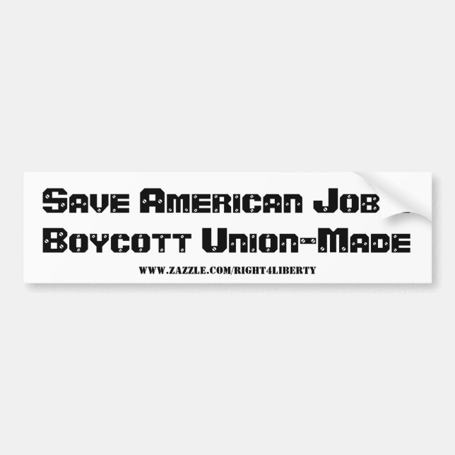 Save American Jobs!Boycott Union-Made, www.zazz... Bumper Sticker (Front)
