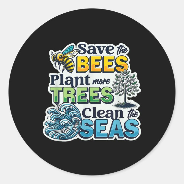Save Bees Plant Trees Clean Seas Environmental Pro Classic Round Sticker (Front)
