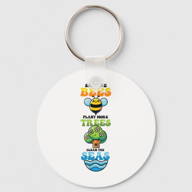 Save Bees Plant Trees Clean Seas Environmental Pro Key Ring (Front)