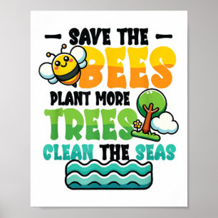 Save Bees Plant Trees Clean Seas Environmental Pro Poster